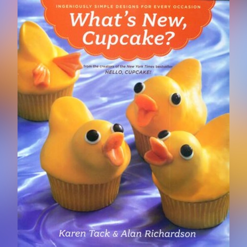 What's New, Cupcake? Karen Tack and Alan Richardson ISBN 978-0-547-24181-4 Cook